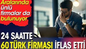 1 Günde 60 Türk Firması İflas Etti!
