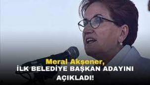 Akşener ilk belediye başkan adayını açıkladı!