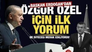 Cumhurbaşkanı Erdoğan'dan 'Özgür Özel' Yorumu!