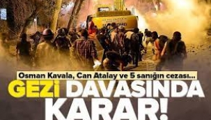 Gezi davasında Kavala ve Atalay'ın da aralarında olduğu 5 sanığın cezası onandı