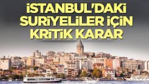 İstanbul'daki Suriyeliler için yaptırım!