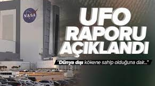 NASA, merakla beklenen UFO raporunu açıkladı