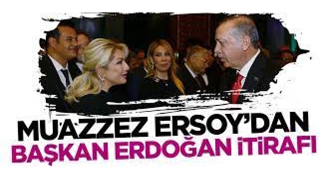 Sanatçı Muazzez Ersoy'dan, Başkan Erdoğan itirafı!