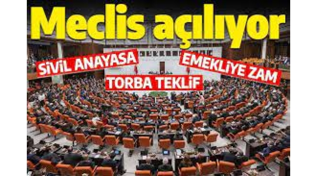 TBMM yarın açılıyor; emekli zammı ve yeni anayasa öncelikli gündem
