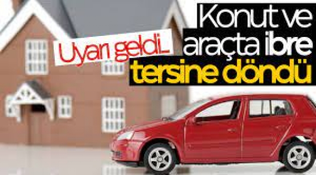 Uzmanından Ev ve Otomobil Alacaklara Uyarı!