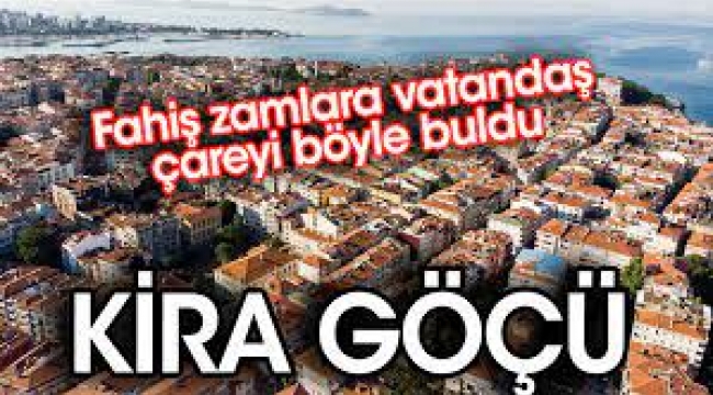 Vatandaş dar boğazda... Konu: Kira... Tersine göç başladı
