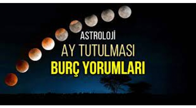 28 Ekim Boğa burcunda Ay Tutulması burç yorumları