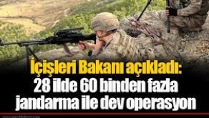 28 ilde 60 binden fazla jandarma ile dev operasyon
