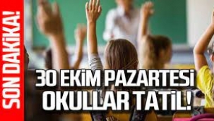  30 Ekim Pazartesi Okullar Tatil!