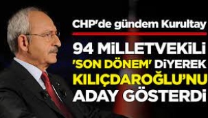94 milletvekili Kılıçdaroğlu'nu genel başkanlığa aday gösterdi