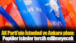 AKP'nin Ankara ve İstanbul planı