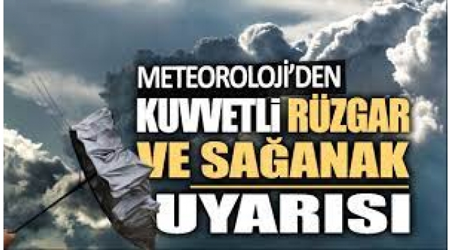 Aman dikkat! Meteoroloji'den sağanak yağış ve rüzgar uyarısı