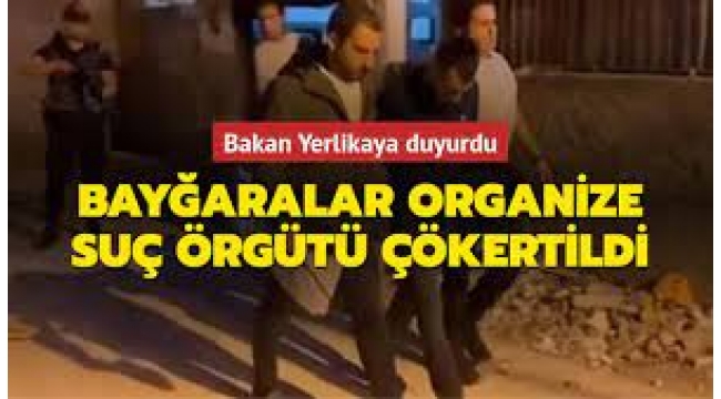 Bayğaralar organize suç örgütü çökertildi