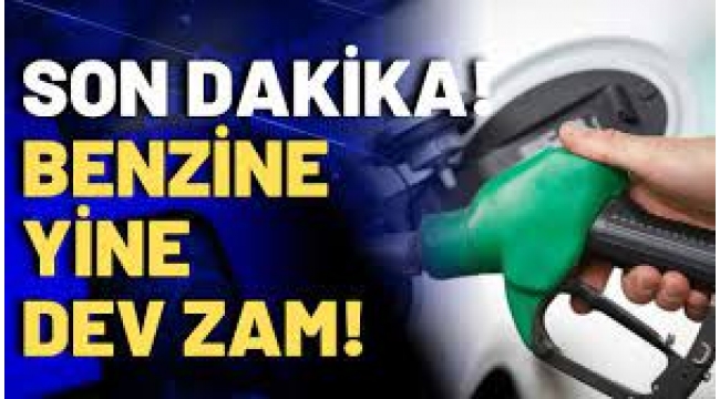 Benzine Dev Zam! Bu Gece Yarısı Benzine Yine Zam Geliyor