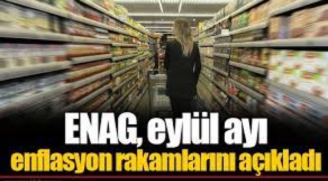 ENAG eylül ayı enflasyon verilerini açıkladı