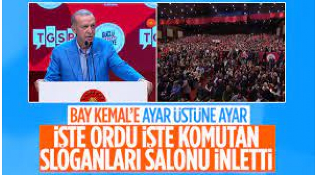 Erdoğan'a "İşte ordu, işte komutan" sloganları