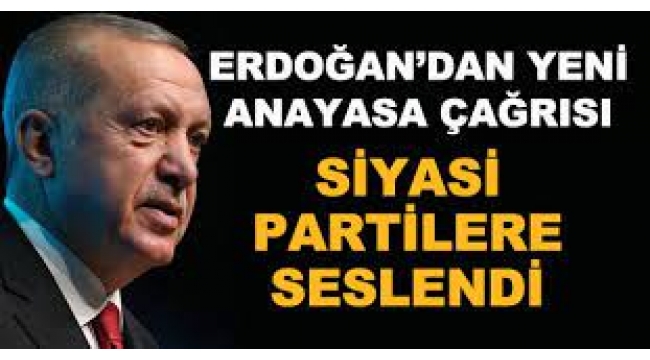 Erdoğan'dan siyasi partilere "yeni anayasa" çağrısı