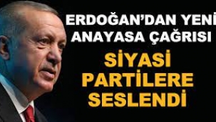 Erdoğan'dan siyasi partilere "yeni anayasa" çağrısı