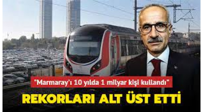 Marmaray, 10 yılda 1 milyar yolcu taşıdı