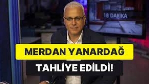 Merdan Yanardağ tahliye edildi: