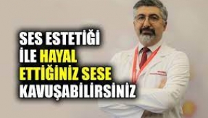 Ses estetiği ile hayal ettiğiniz sese kavuşabilirsiniz