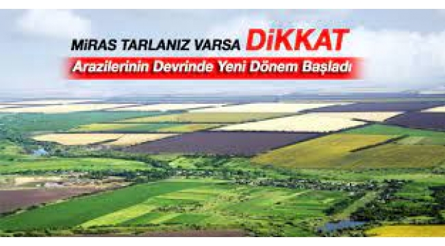Tarlası olanlar dikkat: Yeni dönem başlıyor