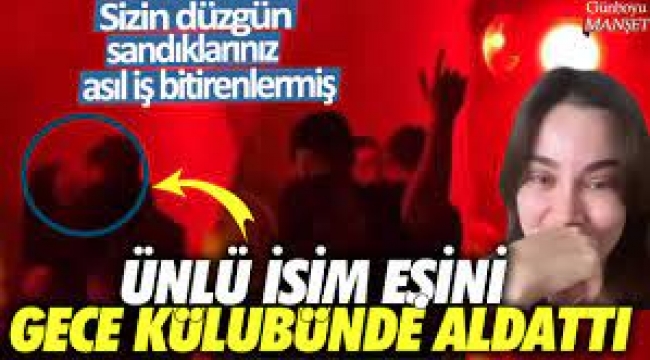 Ünlü isim eşini aldattı