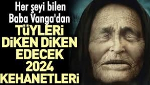Baba Vanga'nın şoke eden 2024 kehanetleri ortaya çıktı!