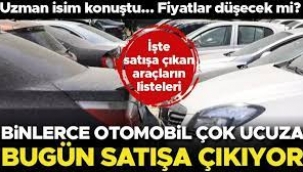 Binlerce otomobil çok ucuza bugün satışa çıkıyor!