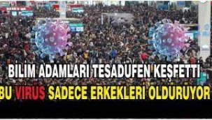 Bu Virüs Sadece Erkekleri Öldürüyor!