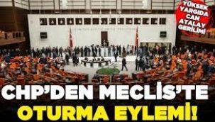 CHP Meclis'te oturma eylemine başladı