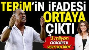 Fatih Terim'in ifadesi ortaya çıktı