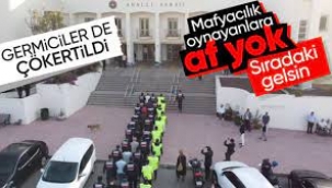 "Germiciler" organize suç örgütü çökertildi