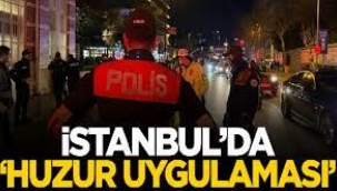 'Huzur İstanbul' ile asayiş sağlandı: 640 zanlı yakalandı