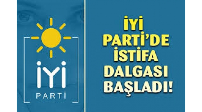 İYİ Parti'de İstifa Dalgası Yayılıyor!