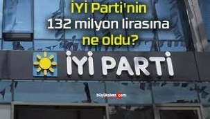 İYİ Parti'nin 132 milyon lirası kasada mı değil mi? açıkla Akşener