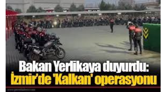İzmir'de 'Kalkan' Operasyonları!