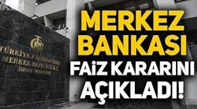  Merkez Bankası faiz kararını açıkladı