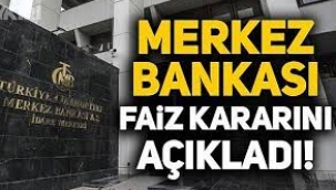  Merkez Bankası faiz kararını açıkladı