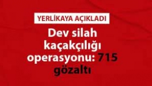 Ruhsatsız silah ve silah kaçakçılığı operasyonu: 715 gözaltı