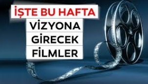 Sinemada bu hafta hangi filmler vizyona girecek?