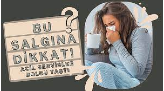Acil Servisler Doldu Taştı: Virüs Patlaması Yaşıyoruz!