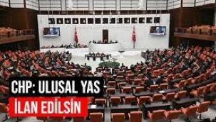 CHP'den Ayrı Bildiri: Ulusal Yas ve Meclis'te Kapalı Oturum İstedi