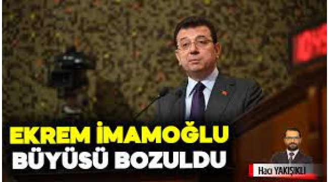 Ekrem İmamoğlu büyüsü bozuldu
