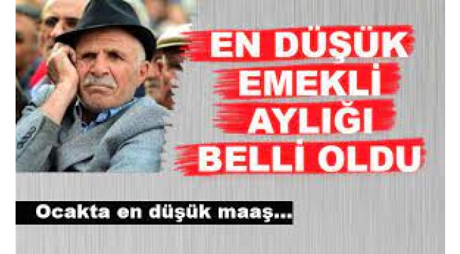 En düşük emekli aylığı belli oldu!