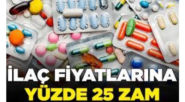 İlaç Fiyatlarına Yüzde 25 Zam!