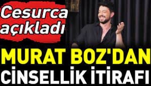 Murat Boz'dan şaşırtan seks itirafı!