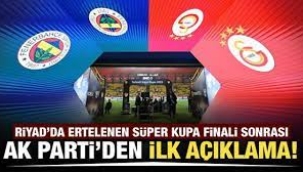Süper Kupa finaliyle ilgili AK Parti'den ilk açıklama