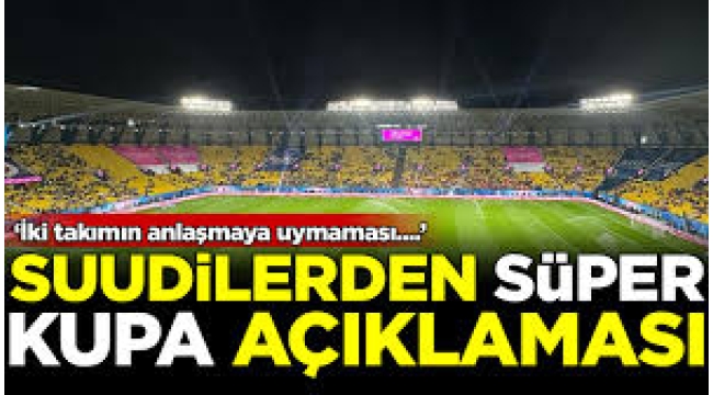 Suudilerden İptal Olan Süper Kupa Maçı İçin Açıklama!