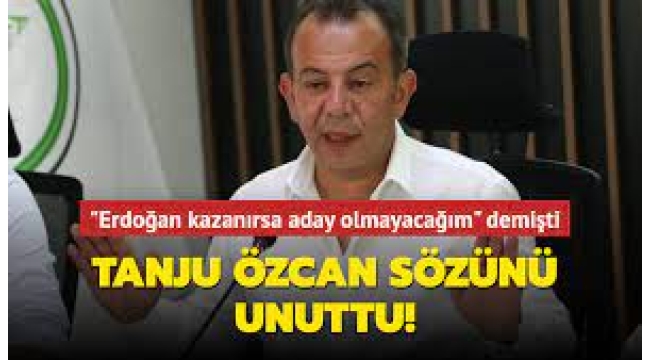 Tanju Özcan verdiği sözü tutmayarak CHP'den aday oldu